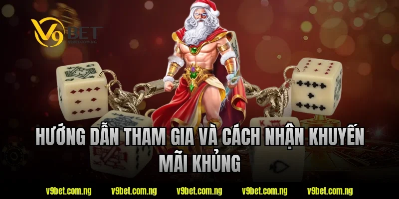 Hướng dẫn tham gia và cách nhận khuyến mãi khủng tại V9bet