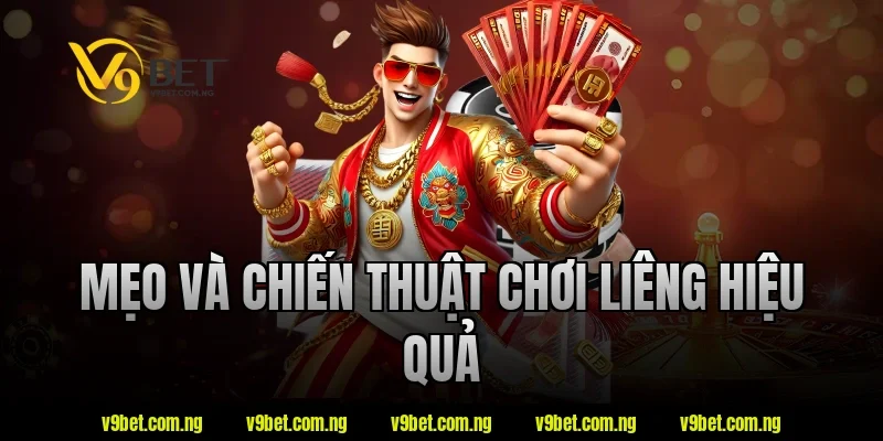 Mẹo và chiến thuật chơi liêng V9bet hiệu quả 